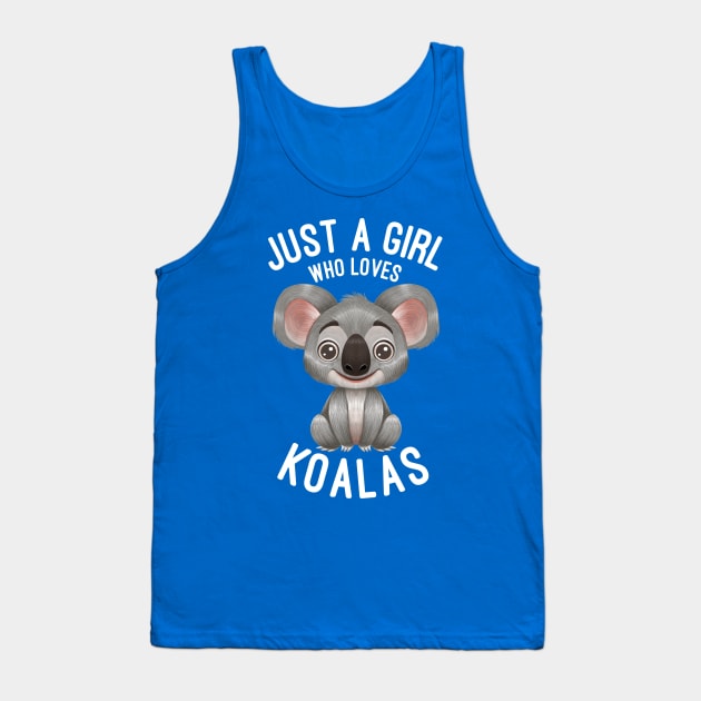 Just A Girl Who Loves Koalas - Koala Lovers Gift Tank Top by basselelkadi